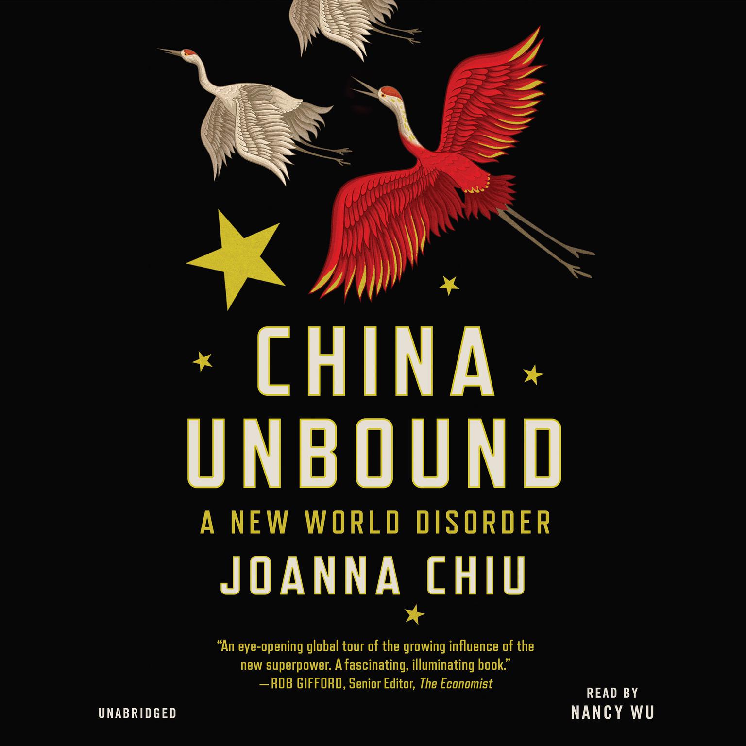China Unbound: A New World Disorder Audiobook, by Joanna Chiu