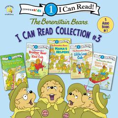 The Berenstain Bears I Can Read Collection #3: 5 Audio Books in 1 Audiobook, by Stan Berenstain