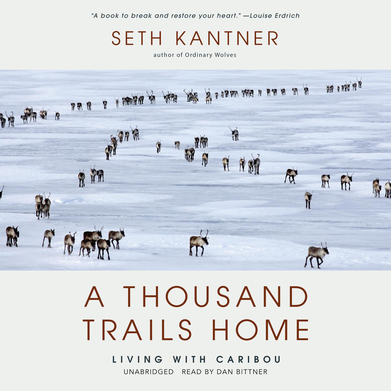A Thousand Trails Home: Living with Caribou Audiobook, by Seth Kantner
