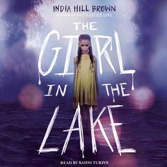 The Girl in the Lake Audiobook, by India Hill Brown