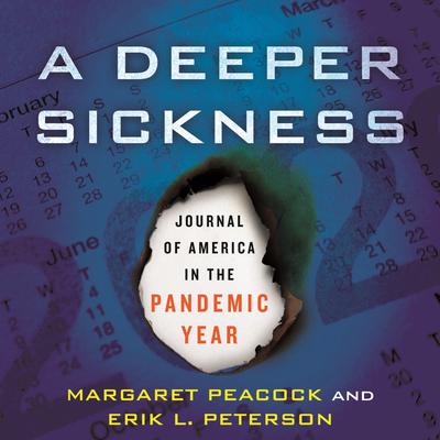 A Deeper Sickness: Journal of America in the Pandemic Year Audiobook, by Erik L. Peterson
