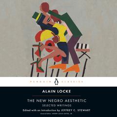 The New Negro Aesthetic: Selected Writings Audiobook, by Alain Locke