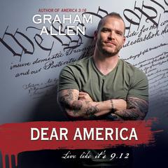 Dear America: Live Like Its 9/12 Audiobook, by Graham Allen