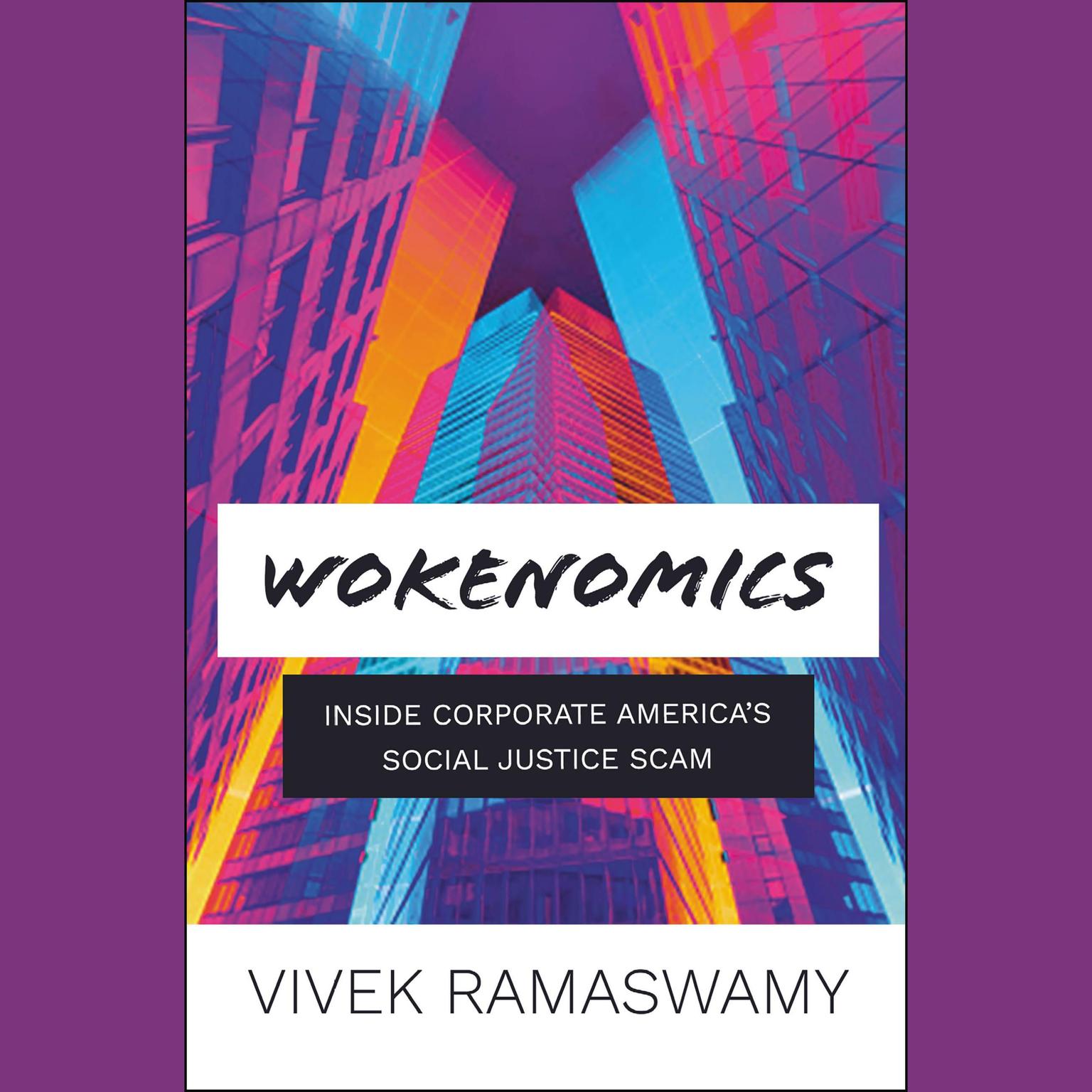 Woke, Inc.: Inside Corporate Americas Social Justice Scam Audiobook, by Vivek Ramaswamy