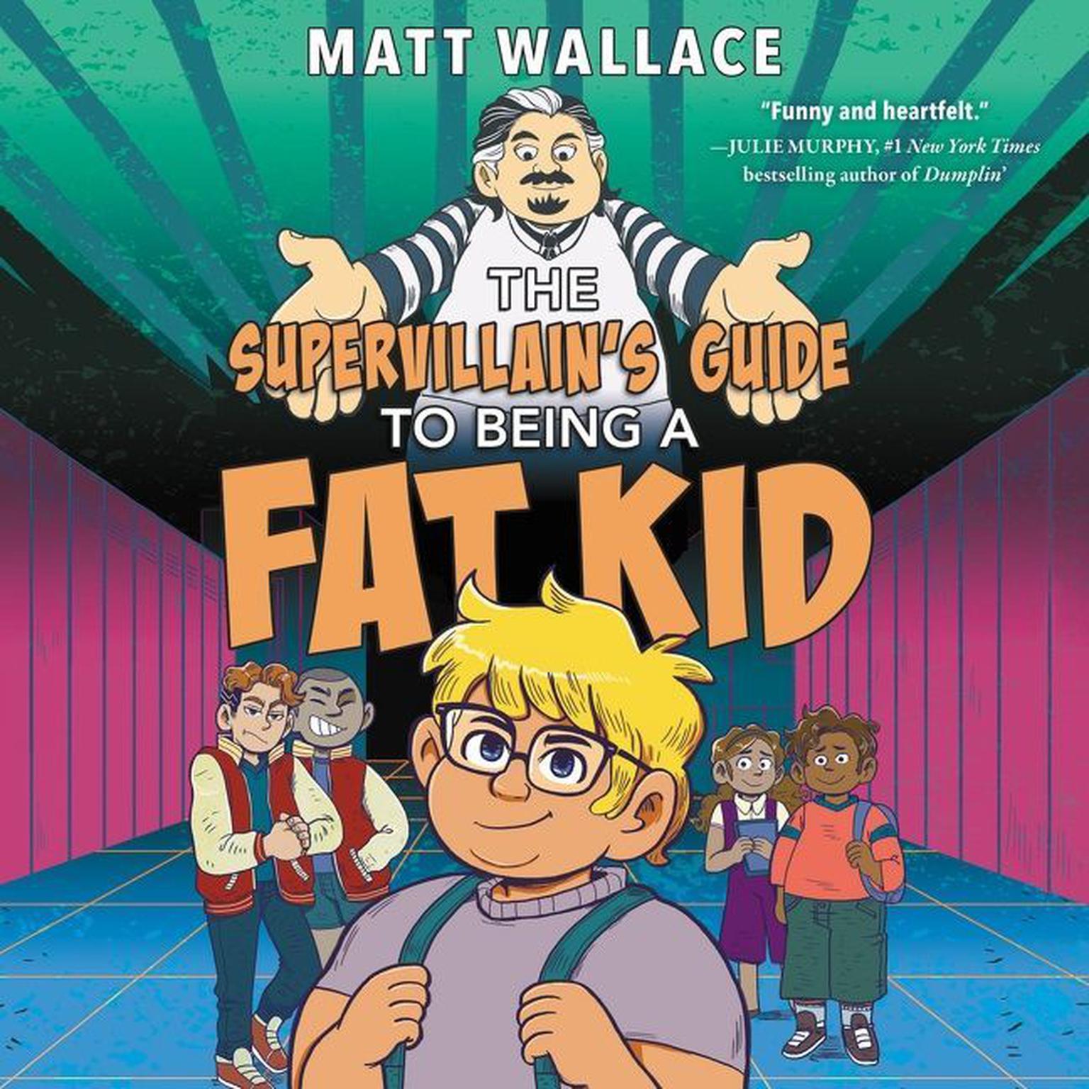 The Supervillains Guide to Being a Fat Kid Audiobook, by Matt Wallace