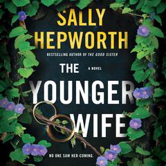 The Younger Wife: A Novel Audiobook, by Sally Hepworth