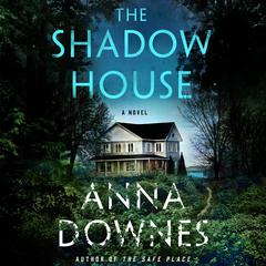 The Shadow House: A Novel Audiobook, by Anna Downes