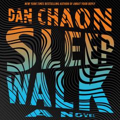 Sleepwalk: A Novel Audiobook, by Dan Chaon