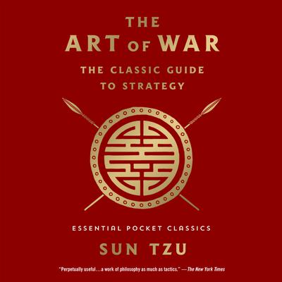 The Art of War: The Classic Guide to Strategy: Essential Pocket Classics Audiobook, by Sun Tzu