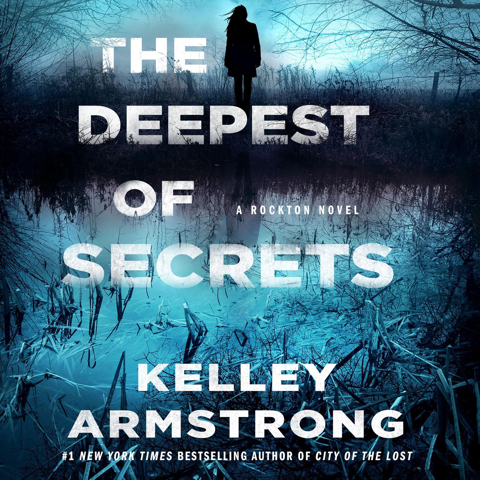 The Deepest of Secrets: A Rockton Novel Audiobook, by Kelley Armstrong