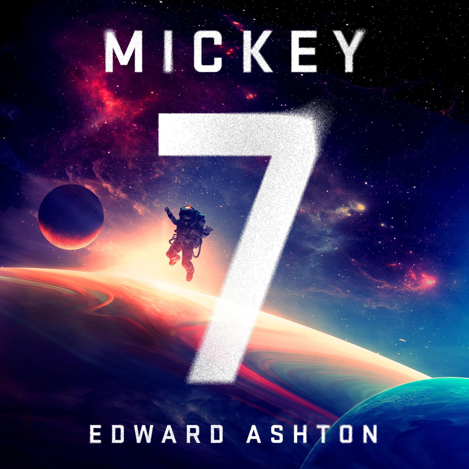 Mickey7: A Novel Audiobook, by Edward Ashton