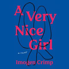 A Very Nice Girl: A Novel Audiobook, by Imogen Crimp