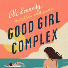 Good Girl Complex: An Avalon Bay Novel Audiobook, by Elle Kennedy