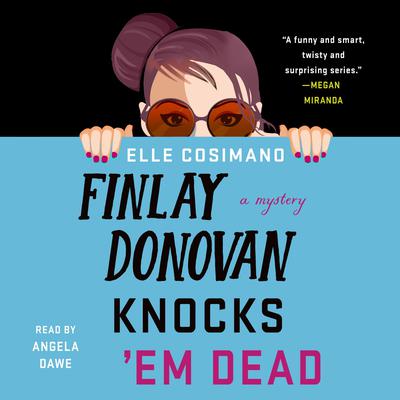 Finlay Donovan Knocks Em Dead: A Novel Audiobook, by Elle Cosimano