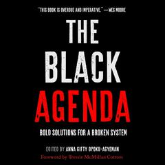The Black Agenda: Bold Solutions for a Broken System Audiobook, by Anna Gifty Opoku-Agyeman