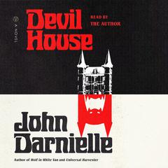 Devil House: A Novel Audiobook, by 