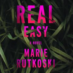 Real Easy: A Novel Audiobook, by Marie Rutkoski