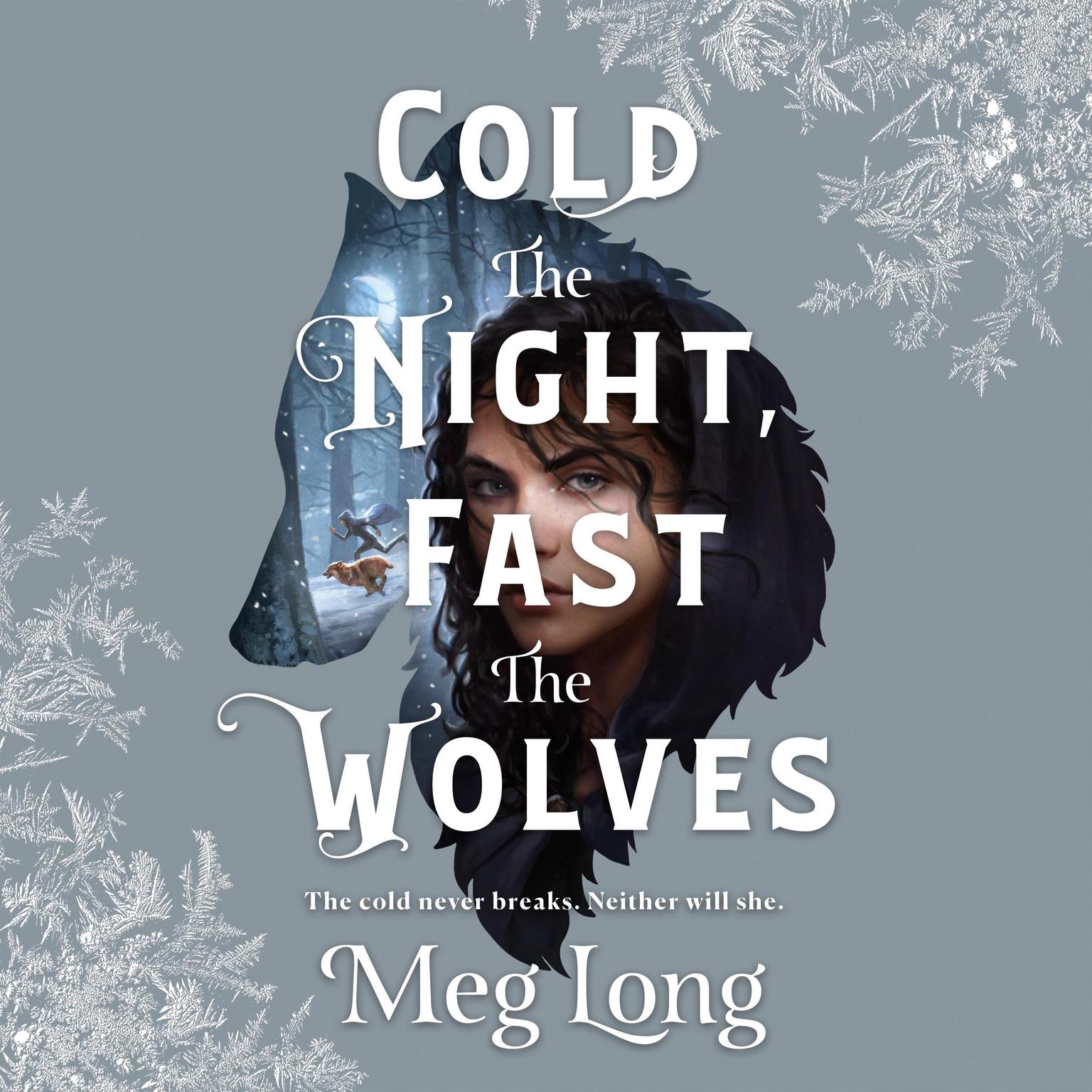 Cold the Night, Fast the Wolves: A Novel Audiobook, by Meg Long
