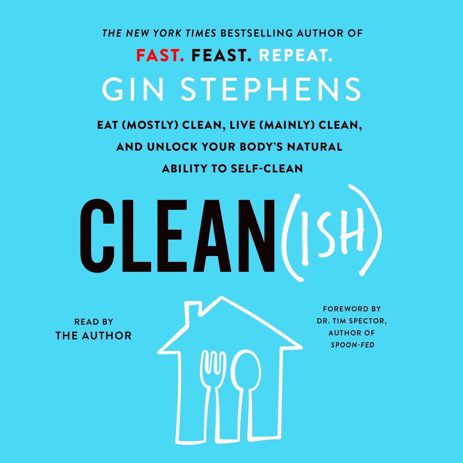 Clean(ish): Eat (Mostly) Clean, Live (Mainly) Clean, and Unlock Your Bodys Natural Ability to Self-Clean Audiobook, by Gin Stephens