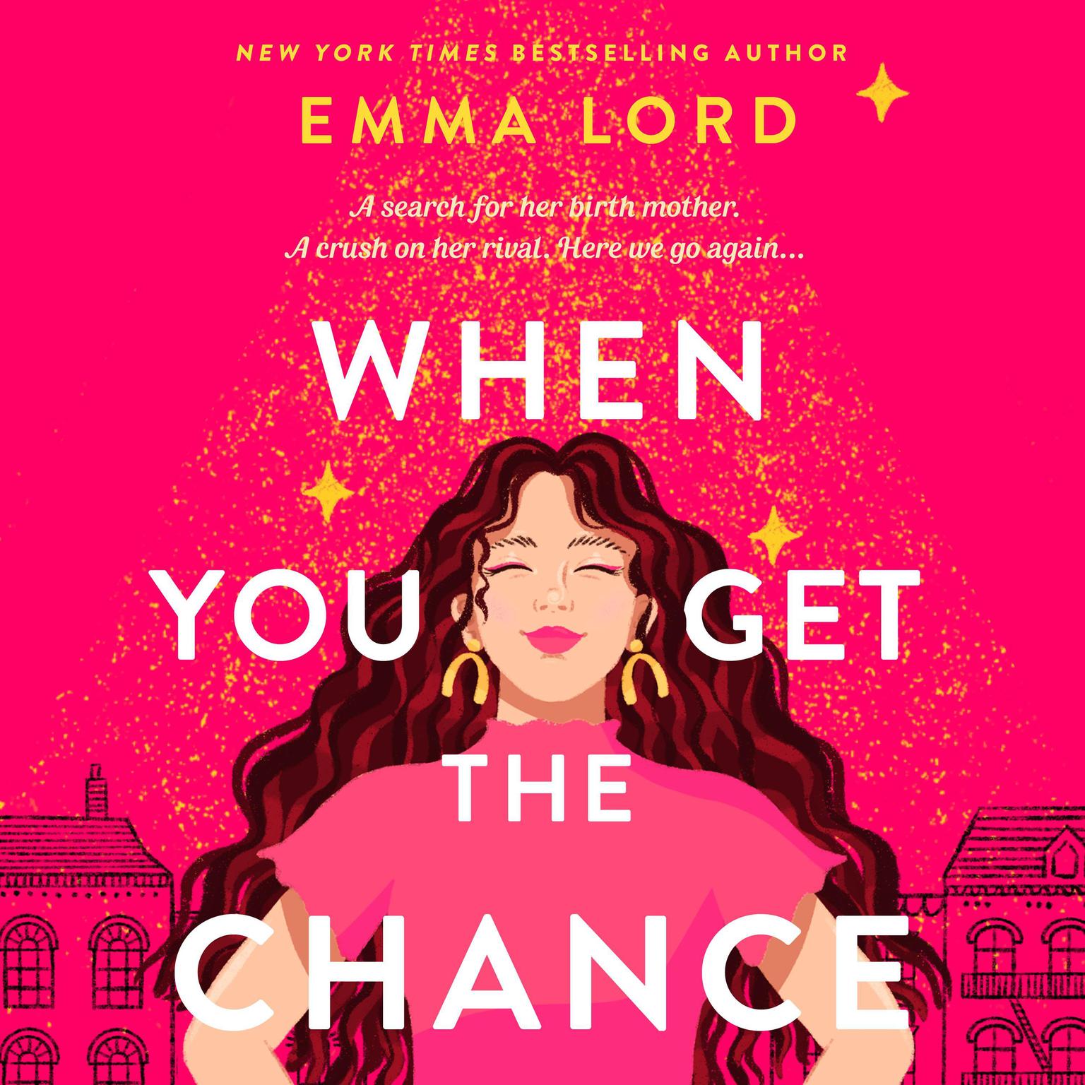 When You Get the Chance: A Novel Audiobook, by Emma Lord