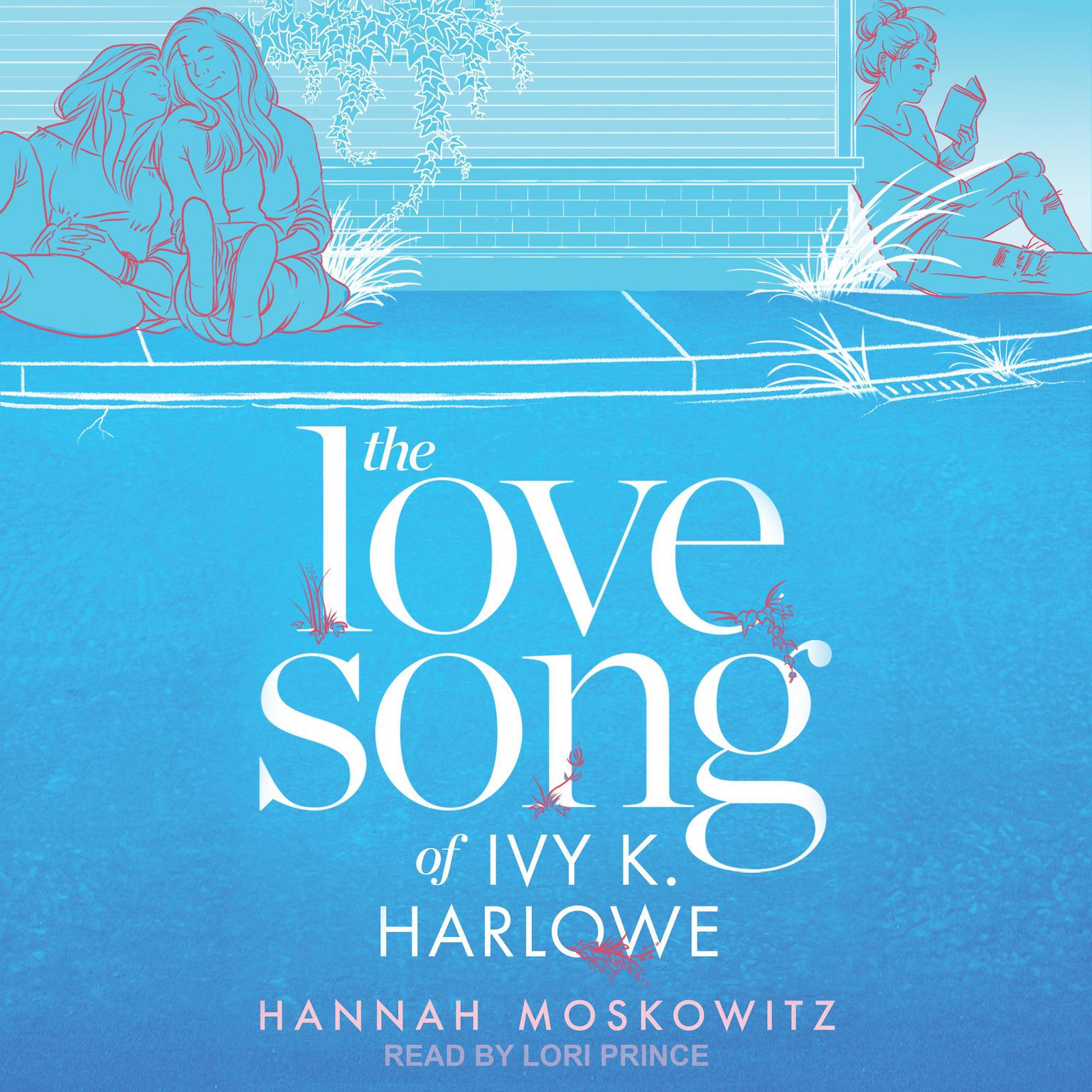 The Love Song of Ivy K. Harlowe Audiobook, by Hannah Moskowitz