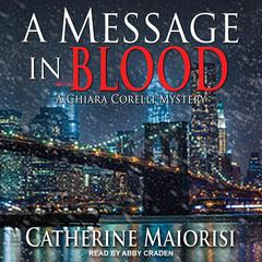 A Message in Blood: A Chiara Corelli Mystery Audiobook, by Catherine Maiorisi