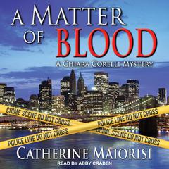 A Matter of Blood: A Chiara Corelli Mystery Audiobook, by Catherine Maiorisi