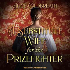 A Substitute Wife for the Prizefighter Audiobook, by Alice Coldbreath