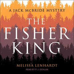 The Fisher King: A Jack McBride Mystery Audiobook, by Melissa Lenhardt