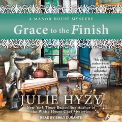 Grace to the Finish Audiobook, by Julie Hyzy