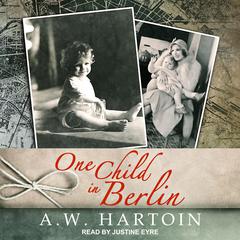 One Child in Berlin Audiobook, by A.W. Hartoin