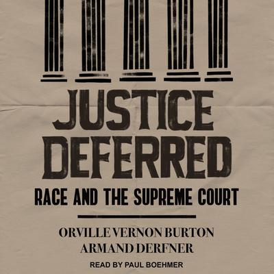 Justice Deferred: Race and the Supreme Court Audiobook, by Orville Vernon Burton