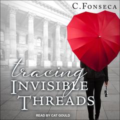 Tracing Invisible Threads Audiobook, by C. Fonseca
