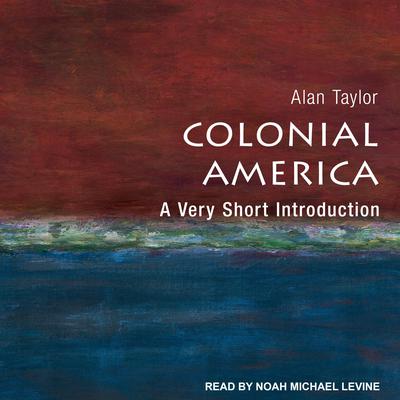 Colonial America: A Very Short Introduction Audiobook, by 