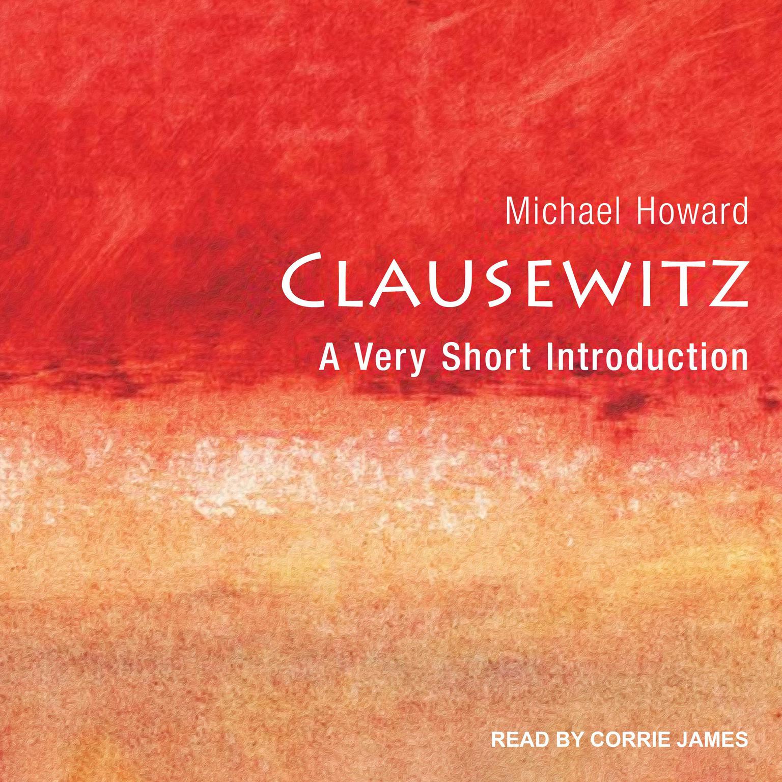 Clausewitz: A Very Short Introduction Audiobook, by Michael Howard