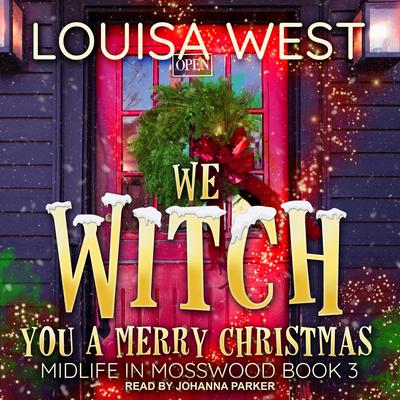 We Witch You a Merry Christmas Audiobook, by Louisa West