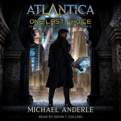 One Last Choice: An Atlantica Universe Adventure Audiobook, by Michael Anderle