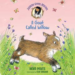 Jasmine Green Rescues: A Goat Called Willow Audiobook, by Helen Peters