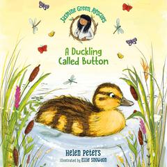 Jasmine Green Rescues: A Duckling Called Button Audiobook, by Helen Peters