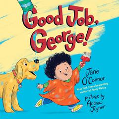 Good Job, George! Audiobook, by Jane O’Connor