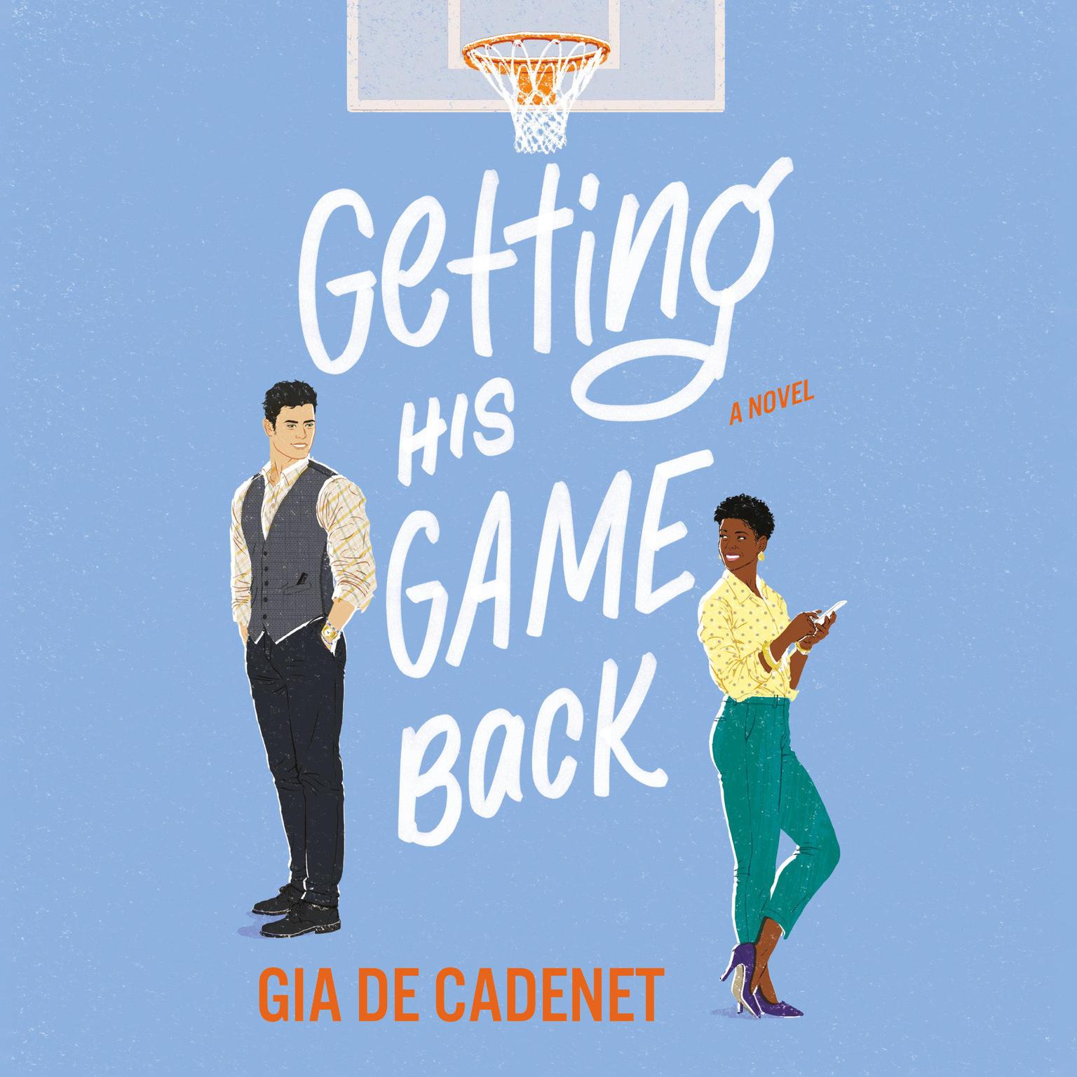 Getting His Game Back: A Novel Audiobook, by Gia De Cadenet