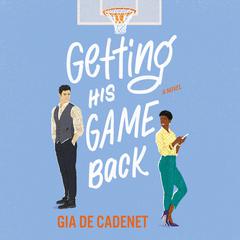 Getting His Game Back: A Novel Audiobook, by Gia De Cadenet