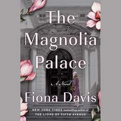 The Magnolia Palace: A Novel Audiobook, by 
