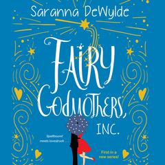 Fairy Godmothers, Inc. Audiobook, by Saranna DeWylde
