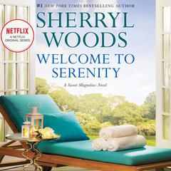 Welcome to Serenity Audiobook, by Sherryl Woods
