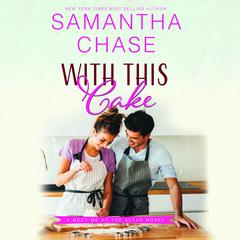 With This Cake Audiobook, by Samantha Chase