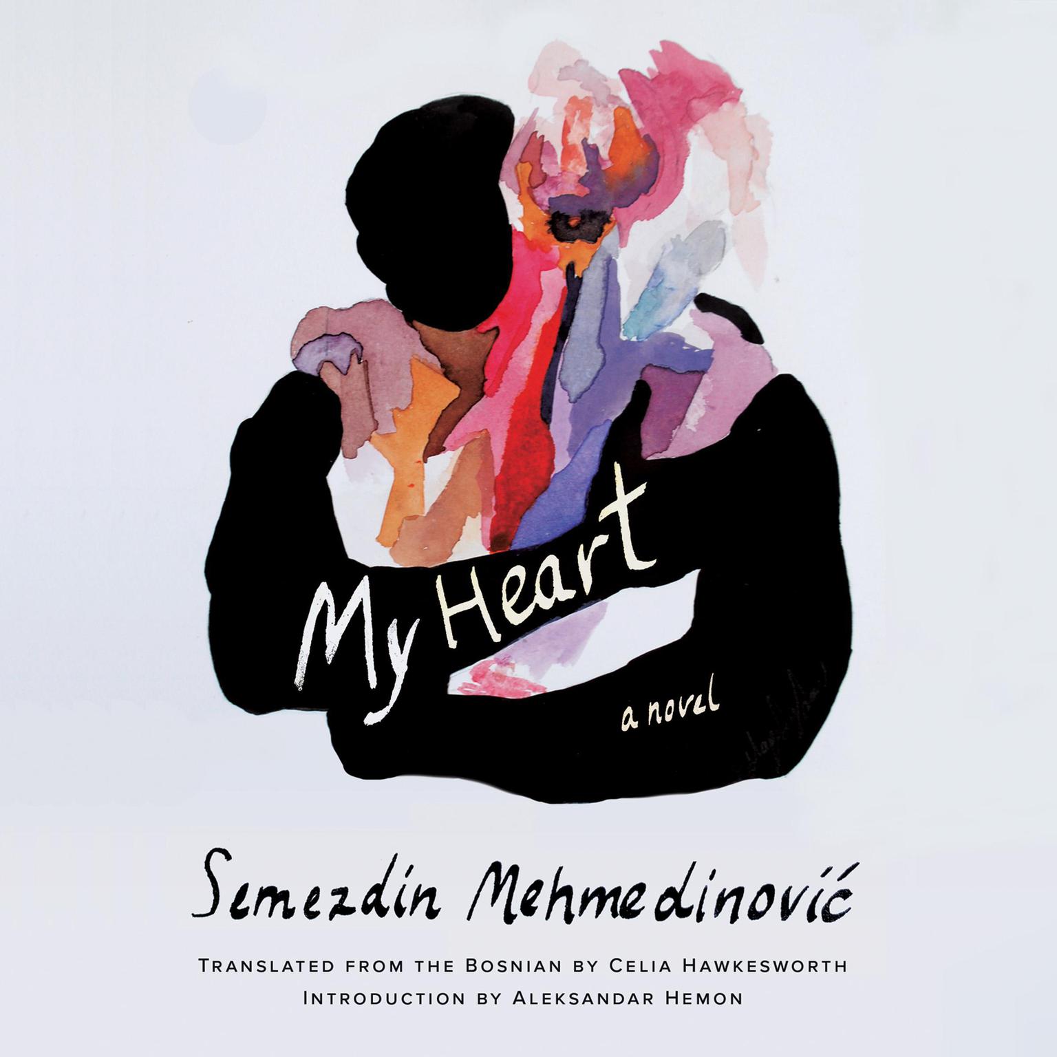 My Heart Audiobook, by Semezdin Mehmedinović