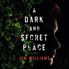 A Dark and Secret Place Audiobook, by Jen Williams