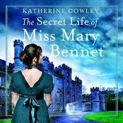 The Secret Life of Miss Mary Bennet Audiobook, by Katherine Cowley