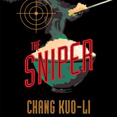 The Sniper Audiobook, by Chang Kuo-Li